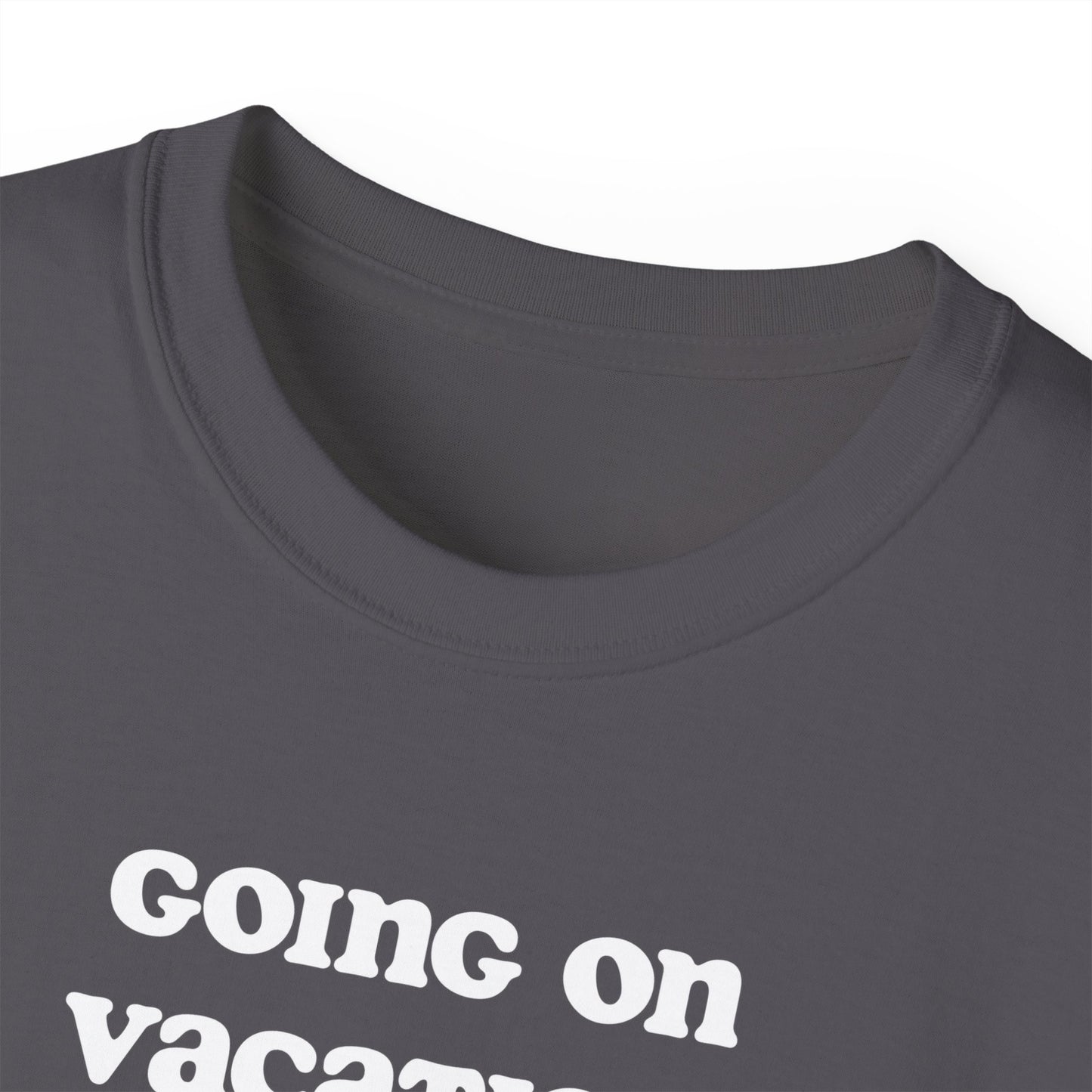 Going on vacation, hoping to win the lottery and never return | Unisex Ultra Cotton Tee