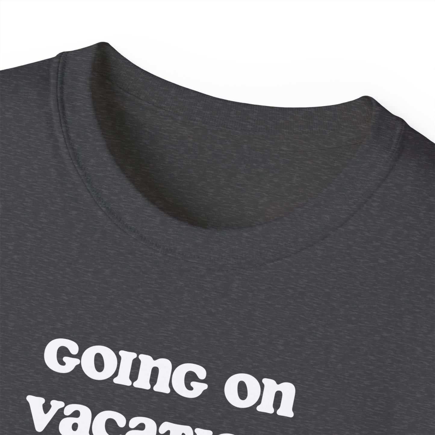 Going on vacation, hoping to win the lottery and never return | Unisex Ultra Cotton Tee