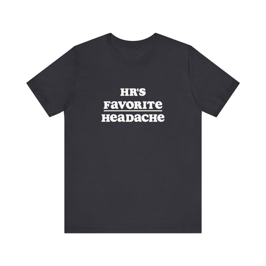 HR's  Favorite Headache | Unisex Jersey Short Sleeve Tee