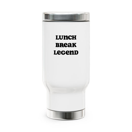 Lunch break legend | Stainless Steel Travel Mug with Handle, 14oz