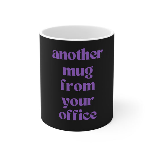 Another mug from your office | Ceramic Mug