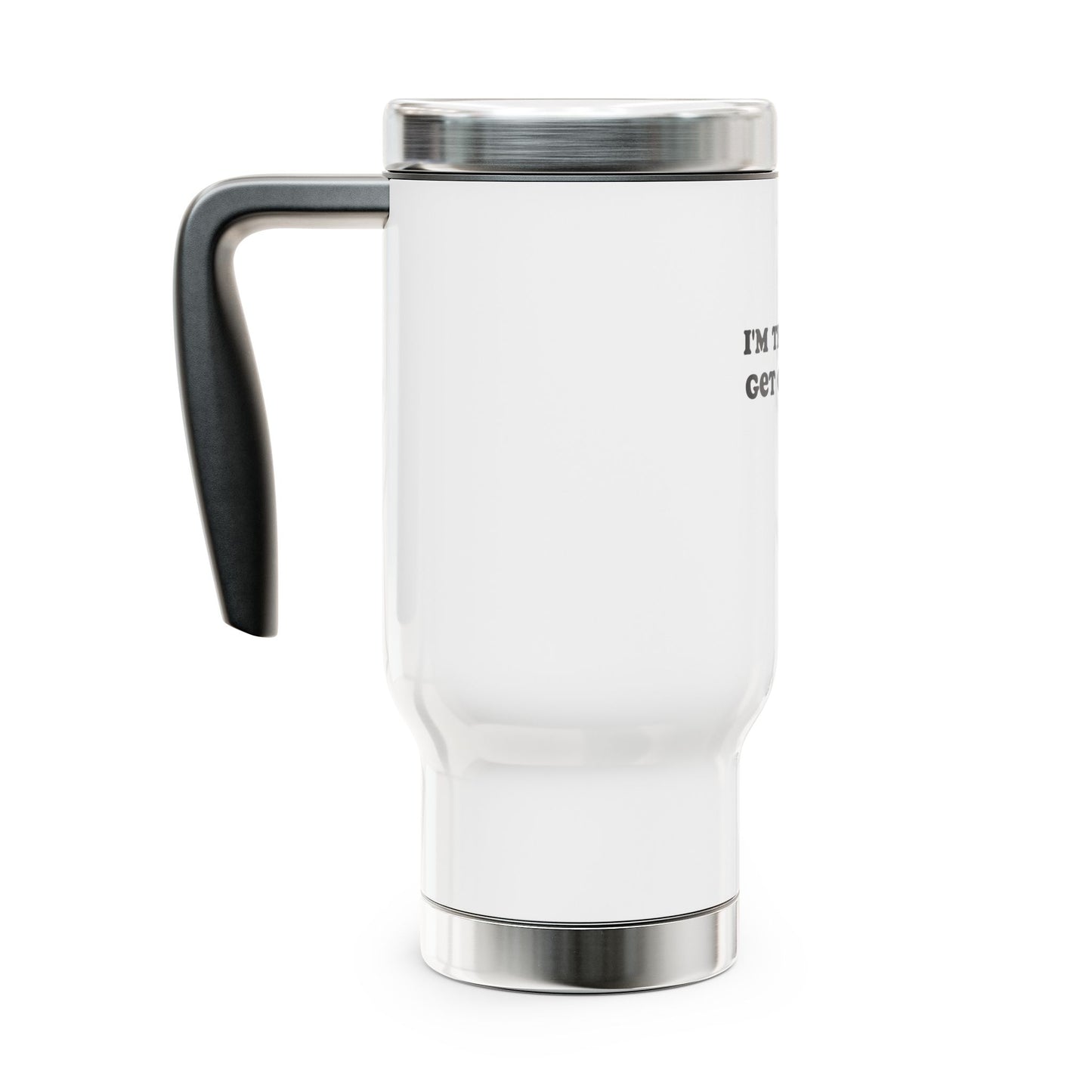 I'M THE BOSS. GET OVER IT! | Stainless Steel Travel Mug with Handle, 14oz